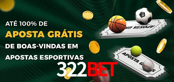 322Bet Ate 100% de Aposta Gratis
